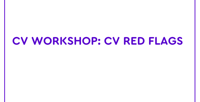 CV workshop CV Red flags