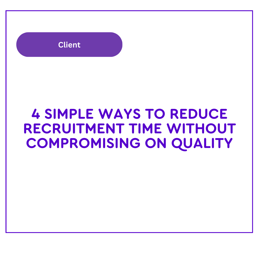 4 simple ways to reduce recruitment time without compromising on ...